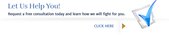 Request a free consultation today and learn how we will fight for you