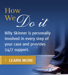 Billy Skinner is personally involved in every step of your case and provides 24 hour support.